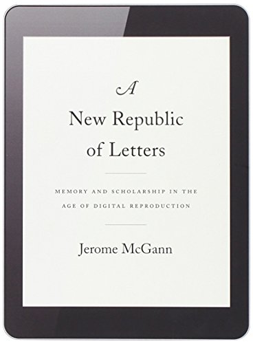 A New Republic of Letters: Memory and Scholarship in the Age of Digital Reproduction von Harvard University Press